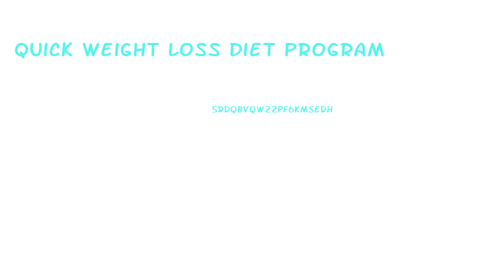 Quick Weight Loss Diet Program