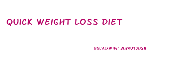 Quick Weight Loss Diet