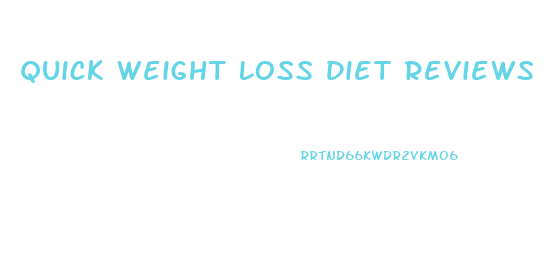 Quick Weight Loss Diet Reviews