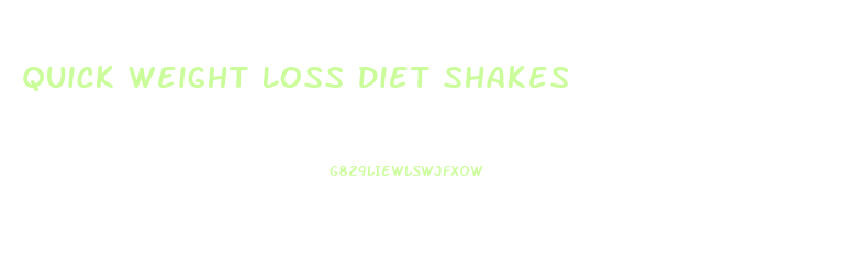 Quick Weight Loss Diet Shakes