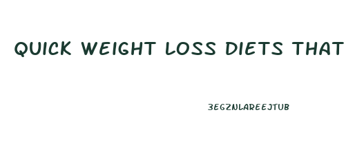 Quick Weight Loss Diets That Really Work