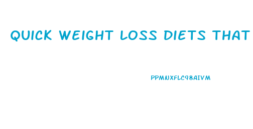 Quick Weight Loss Diets That Work