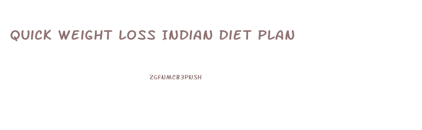 Quick Weight Loss Indian Diet Plan