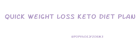 Quick Weight Loss Keto Diet Plan