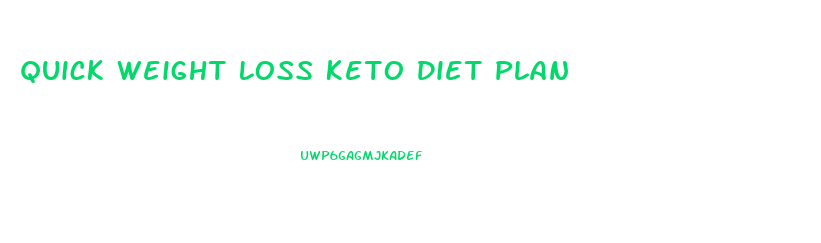 Quick Weight Loss Keto Diet Plan