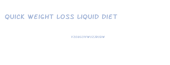 Quick Weight Loss Liquid Diet