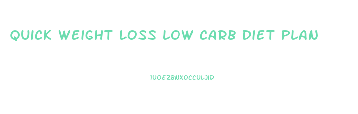 Quick Weight Loss Low Carb Diet Plan