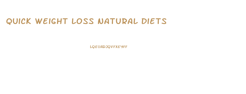 Quick Weight Loss Natural Diets