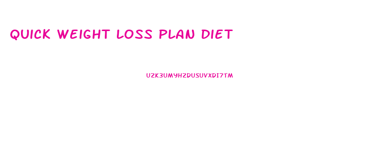 Quick Weight Loss Plan Diet