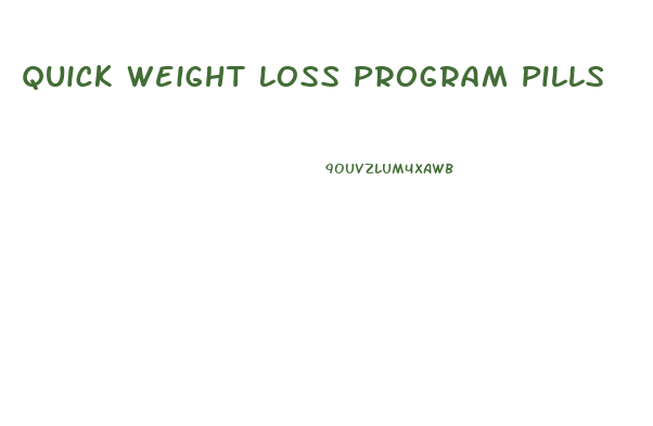 Quick Weight Loss Program Pills