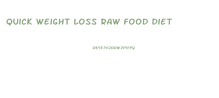 Quick Weight Loss Raw Food Diet