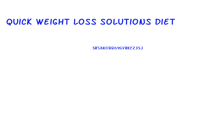 Quick Weight Loss Solutions Diet