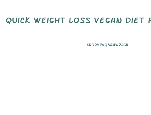 Quick Weight Loss Vegan Diet Plan