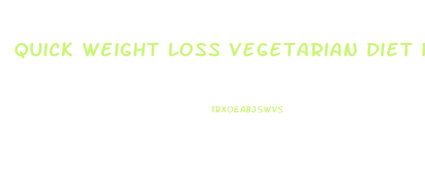 Quick Weight Loss Vegetarian Diet Plan