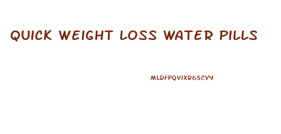 Quick Weight Loss Water Pills