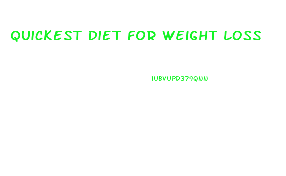 Quickest Diet For Weight Loss