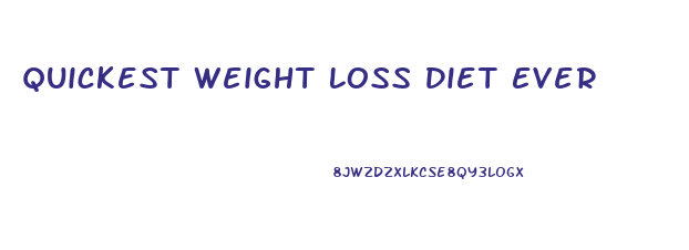 Quickest Weight Loss Diet Ever