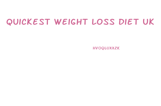 Quickest Weight Loss Diet Uk