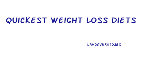 Quickest Weight Loss Diets