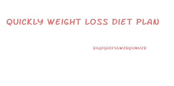 Quickly Weight Loss Diet Plan