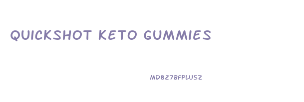 Quickshot Keto Gummies