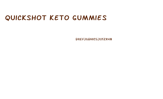 Quickshot Keto Gummies