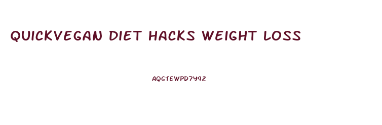 Quickvegan Diet Hacks Weight Loss