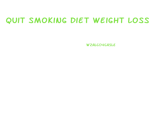 Quit Smoking Diet Weight Loss