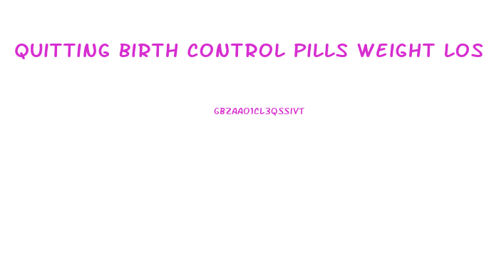 Quitting Birth Control Pills Weight Loss