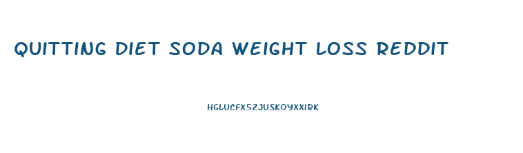 Quitting Diet Soda Weight Loss Reddit