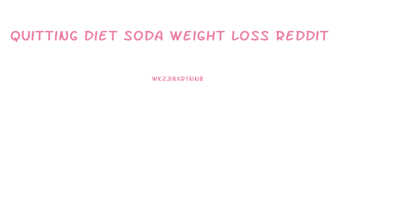 Quitting Diet Soda Weight Loss Reddit