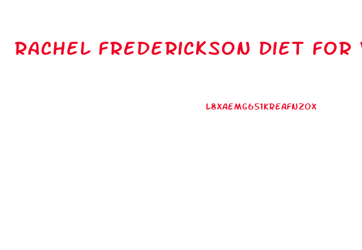Rachel Frederickson Diet For Weight Loss
