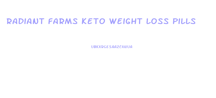 Radiant Farms Keto Weight Loss Pills