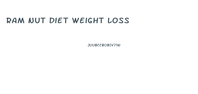 Ram Nut Diet Weight Loss