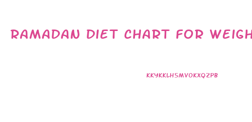 Ramadan Diet Chart For Weight Loss