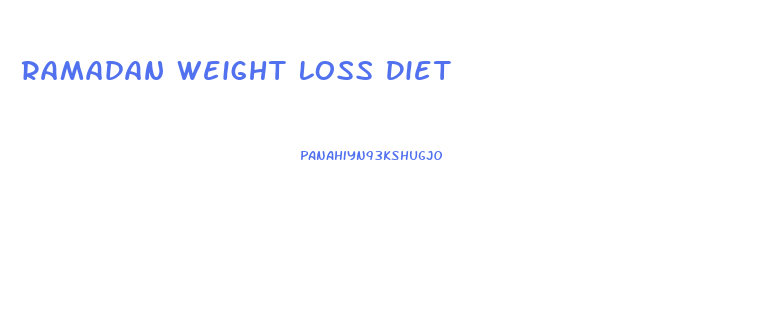 Ramadan Weight Loss Diet