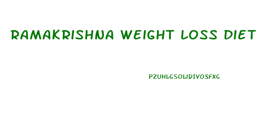 Ramakrishna Weight Loss Diet Plan