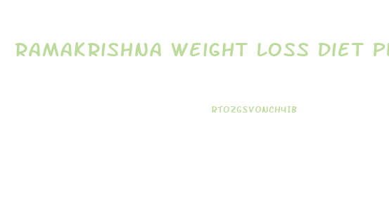 Ramakrishna Weight Loss Diet Plan