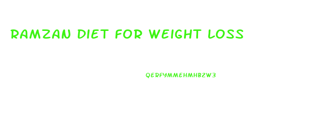 Ramzan Diet For Weight Loss