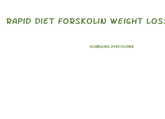 Rapid Diet Forskolin Weight Loss