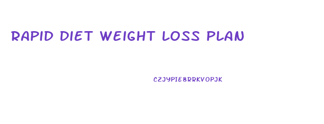 Rapid Diet Weight Loss Plan