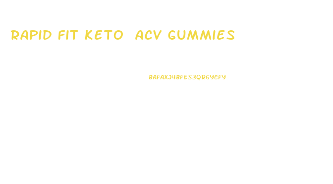 Rapid Fit Keto Acv Gummies