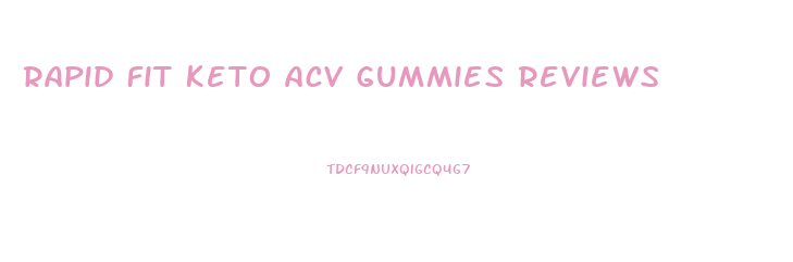 Rapid Fit Keto Acv Gummies Reviews