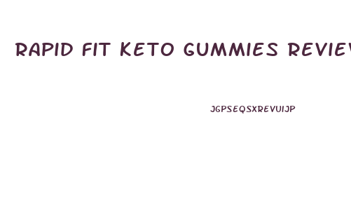 Rapid Fit Keto Gummies Reviews