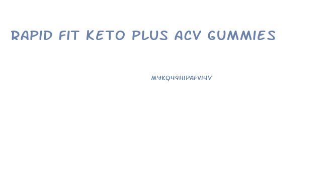 Rapid Fit Keto Plus Acv Gummies