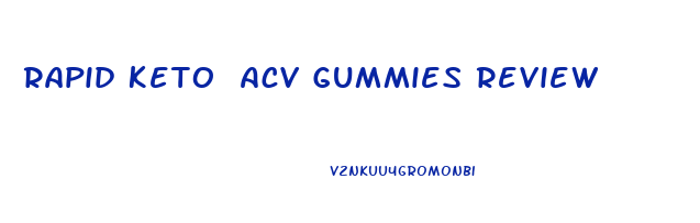 Rapid Keto Acv Gummies Review