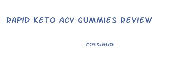 Rapid Keto Acv Gummies Review