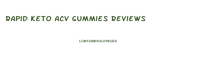 Rapid Keto Acv Gummies Reviews