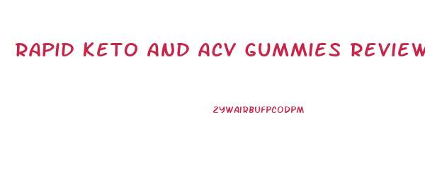 Rapid Keto And Acv Gummies Reviews