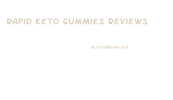 Rapid Keto Gummies Reviews